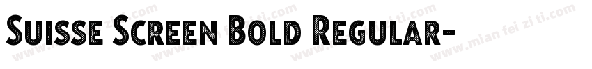 Suisse Screen Bold Regular字体转换